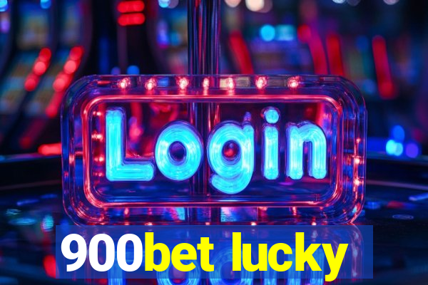 900bet lucky